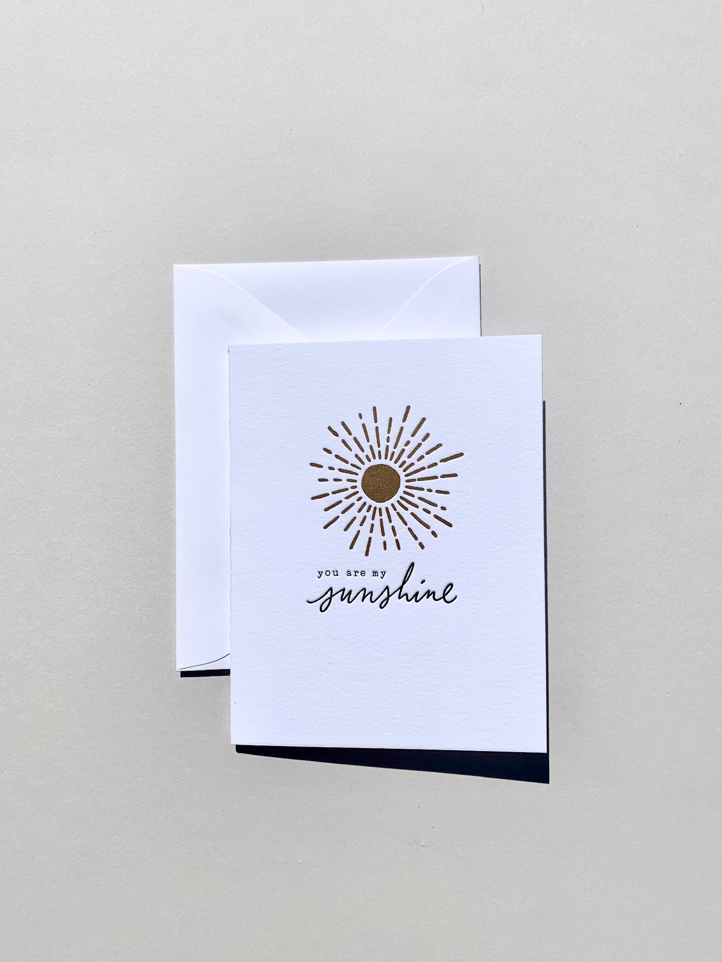 You Are My Sunshine | Letterpress Folded Noecard